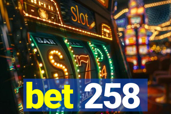 bet 258